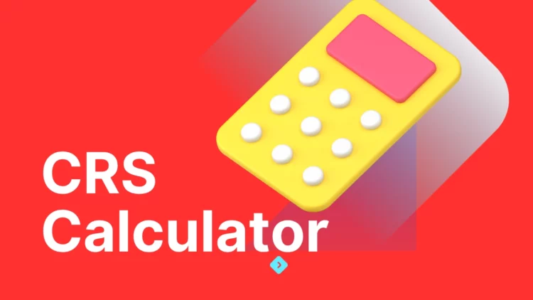 CRS Calculator - Check Your Express Entry Score